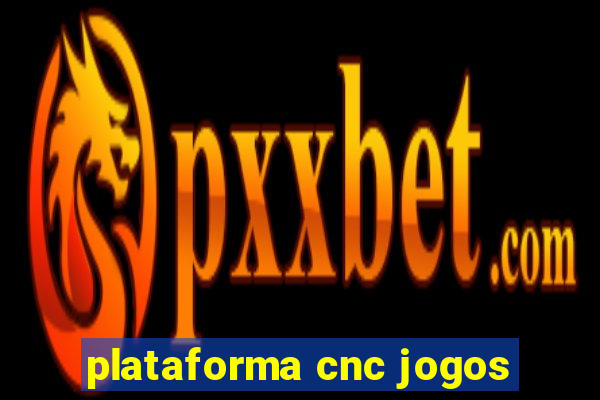 plataforma cnc jogos